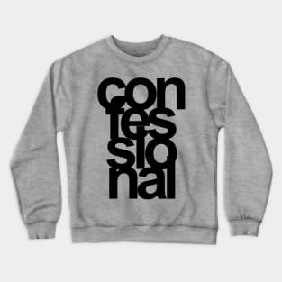 Confessional Crewneck Sweatshirt